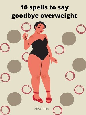 cover image of 10 spells to say goodbye overweight